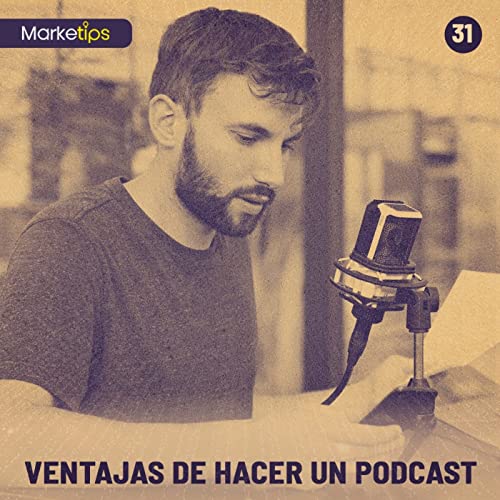 31. Ventajas de Hacer un Podcast.