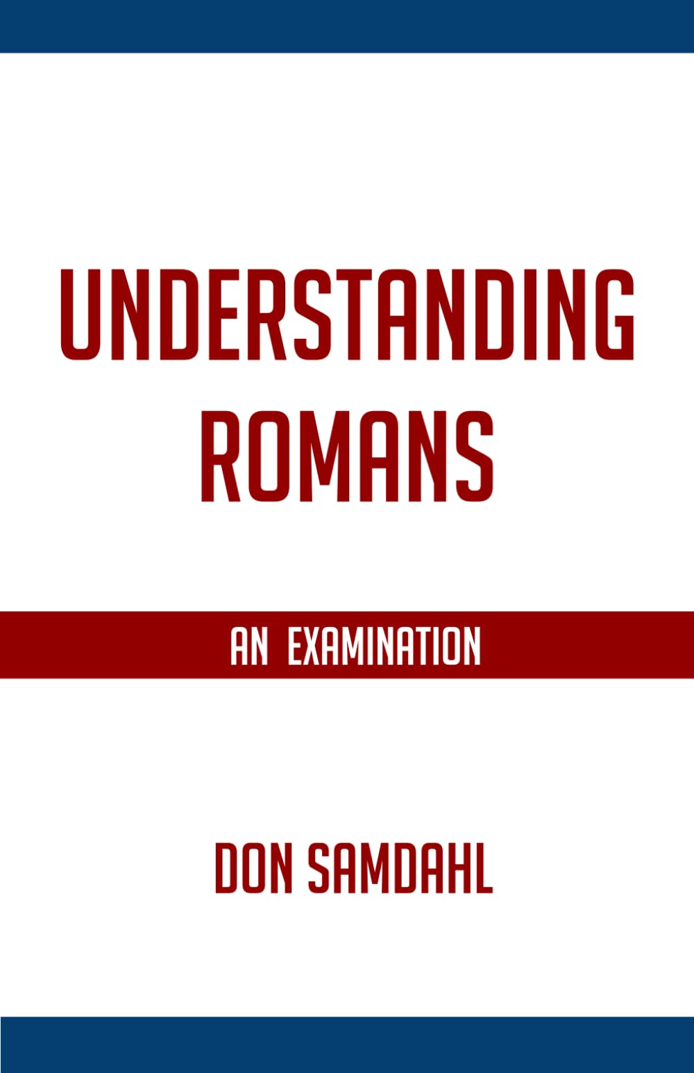Understanding Romans: An Examination