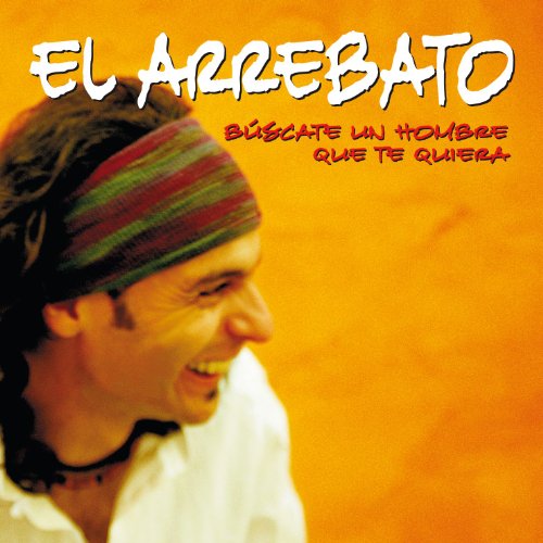 Buscat Un Hombre Que Te Quiera By El Arrebato On Amazon Music Amazon