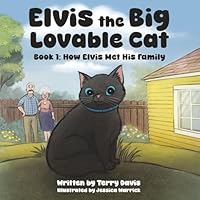 Elvis the Big Lovable Cat: How Elvis Met His Family 1969769068 Book Cover