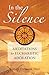 In the Silence: Meditations for Eucharistic Adoration