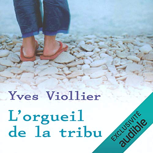 L'orgueil de la tribu (Audio Download): Frédérique Ribes, Yves Viollier ...