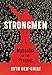 Strongmen: Mussolini to the Present