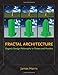 Fractal Architecture: Organic Design Philosophy in Theory and Practice