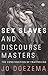 Sex Slaves and Discourse Masters: The Construction of Trafficking