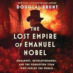 The Lost Empire of Emanuel Nobel Audiobook By Douglas Brunt cover art