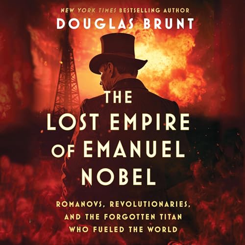 The Lost Empire of Emanuel Nobel Audiobook By Douglas Brunt cover art
