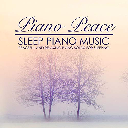 Play Sleep Piano Music by Piano Peace on Amazon Music