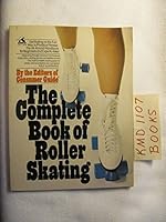 Complete Book of Roller Skating 0671790927 Book Cover
