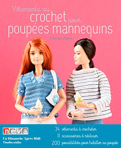 Vetements au crochet pour poupées mannequins - 34 vetemeents a crocheter. 11 accessoires a realiser.: 34 vêtemeents à crocheter. 11 accessoires à ... pour habiller sa poupée (Loisirs créatifs)