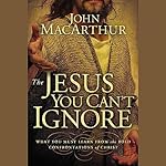 Cover of The Jesus You Can't Ignore