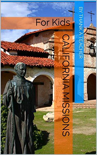 California Missions: For Kids eBook : Thank a teacher: Amazon.in: Books