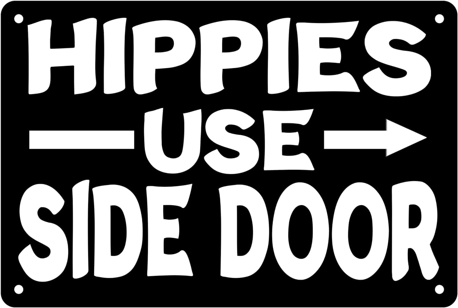 Hippies Use Side Door Metal Tin Sign Wall Decor Vintage Sign Hippy Personalized Sign Rustic Door Sign Restaurant Sign 8 X 12 Inch