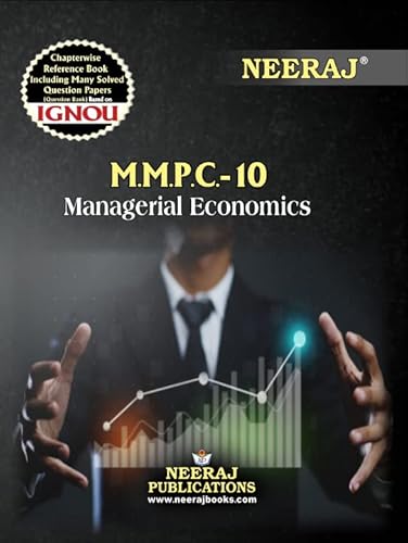 Neeraj Self Help Books For IGNOU : MMPC-10 MANAGERIAL ECONOMICS (BAG-New Sem System CBCS Syllabus) Course. (Ch.-wise Ref. Book with Pervious Year Solved Qn Papers) - English Medium - LATEST EDITION [Perfect Paperback] Neeraj Publications [Perfect Paperback] Neeraj Publications