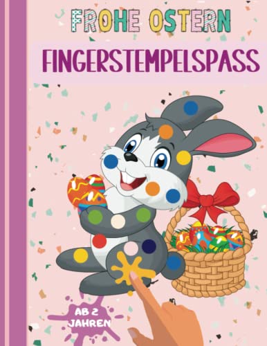 Independently published 2 50 Jahren sü Motive zum Ausmalen und Kritzeln 2 Jahre German Edition Ostern fingerstempel malbuch fur kinder Frohe Das gro e Fingerstempelbuch ab