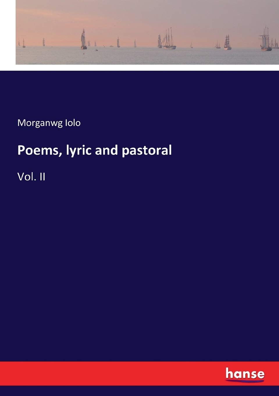 Poems, lyric and pastoral: Vol. II
