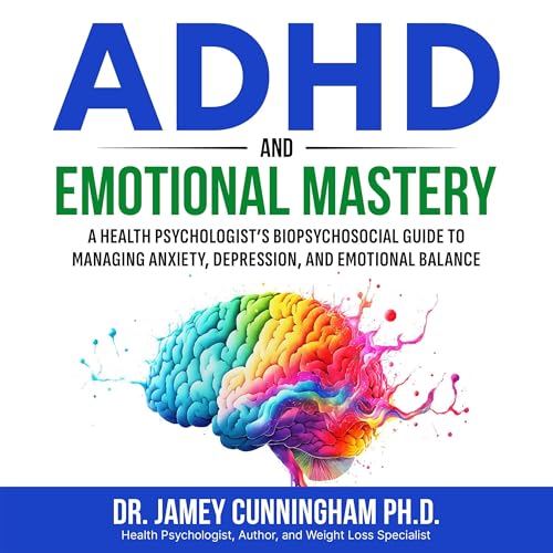 ADHD and Emotional Mastery by Jamey Cunningham episode artwork