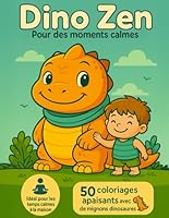 Dino Zen Pour des moments calmes - 50 coloriages dinosaures enfants: Livre de coloriage dinosaure pour enfants 3-6 ans : Développe la motricité, la ... vacances ou anniversaire (French Edition) B0F5PRS2L6 Book Cover