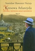 Historia i mitologia miast kresowych. Lwów, Stanislawów, Tarnopol, Brzezany, Boryslaw 8361915273 Book Cover