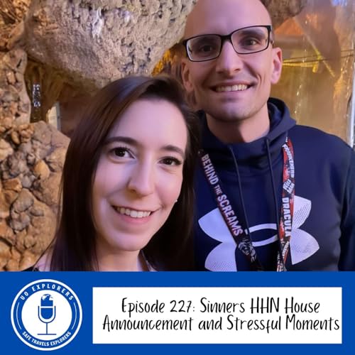 Episode 227: Sinners HHN Announcement and Stressful Moments