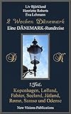 Eine DÄNEMARK-Rundreise 1.Teil: Kopenhagen, Lolland, Falster, Seeland, Jütland, Rømø, Samsø und Odense (2 Wochen Dänemark)