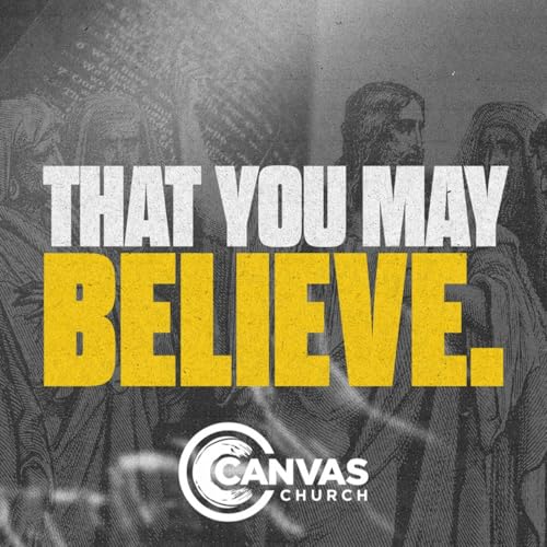 Episode 1: That You May Believe | Part 1 | God With Us