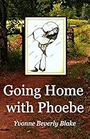Going Home With Phoebe 1495907635 Book Cover