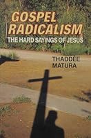 Gospel radicalism: The hard sayings of Jesus 0883441829 Book Cover