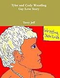 Tyler and Cody Wrestling Gay Love Story