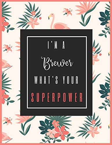 I'm A BREWER, What's Your Superpower?: 2020-2021 Planner for Brewer, 2-Year Planner With Daily, Weekly, Monthly And Calendar (January 2020 through December 2021)