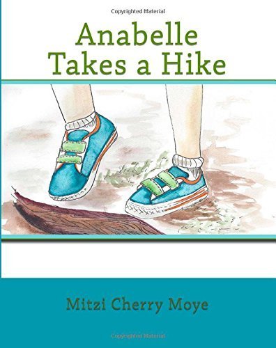 Anabelle Takes a Hike (Brave Girls) (Volume 1) by Moye, Mitzi Cherry (2014) Paperback