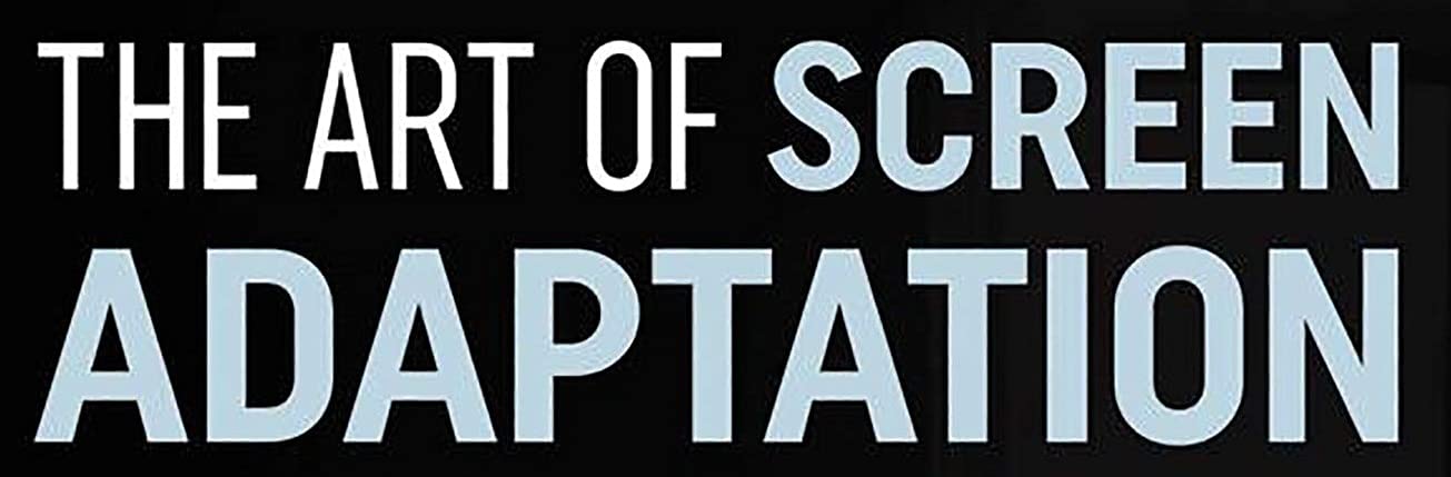 The Art of Screen Adaptation: Top Writers Reveal Their Craft