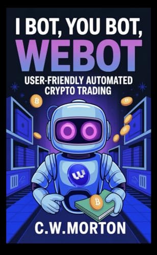 I Bot, You Bot, Webot : User-Friendly Automated Crypto Trading