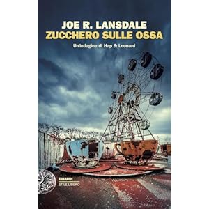 Zucchero sulle ossa. Un'indagine di Hap & Leonard