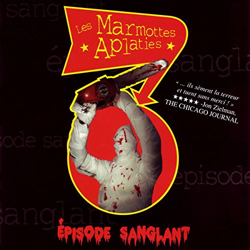 Episode Sanglant (Frn) [Audio CD] Les Marmottes Aplaties