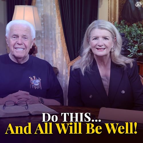 Do THIS&hellip; And All Will Be Well!