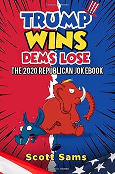 Paperback TRUMP WINS/ DEMS LOSE!: The 2020 Republican Jokebook Book