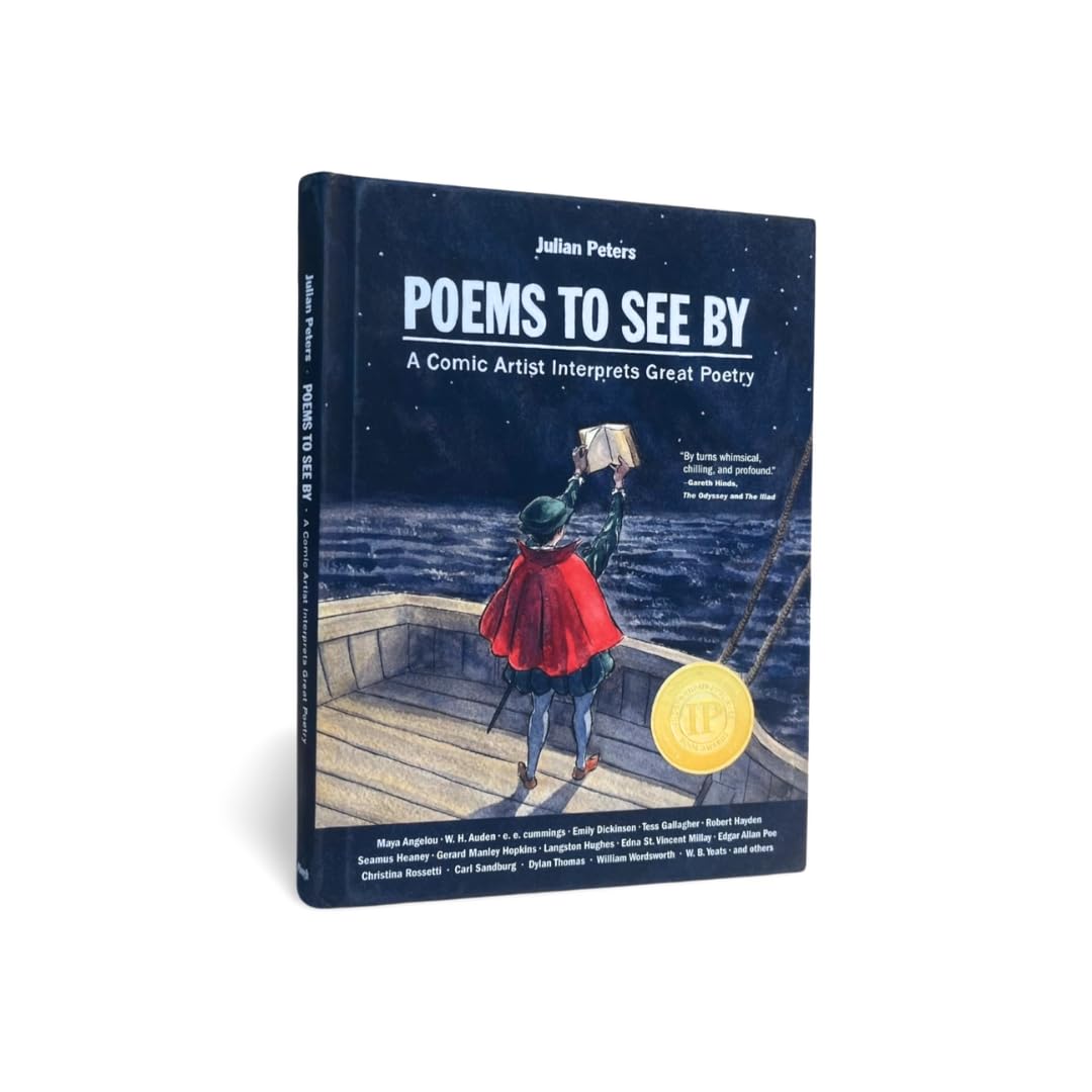 Poems to See By: A Comic Artist Interprets Great Poetry: 1 (Julian Peters Poetry Comics)