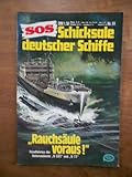  SOS Schicksale deutscher Schiffe Nr. 61. Rauchsäule voraus! Das Boot des Seewolfs