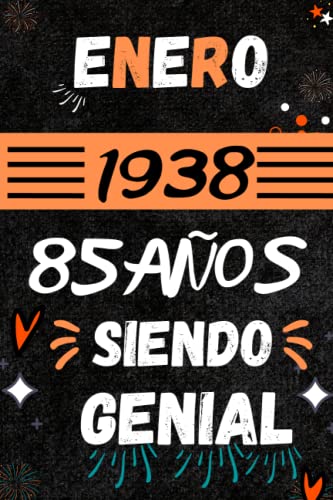 CUADERNO, ENERO 1938, 85 Años Siendo Genial: Regalo de 85 cumpleaños para mujeres y hombres, ideas de 85 cumpleaños... un cumpleaños... divertido, ... regalo de 85 cumpleaños para él/ella.