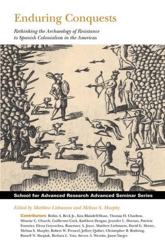 Liebmann, M:  Enduring Conquests (School for Advanced Research Advanced Seminar Series)