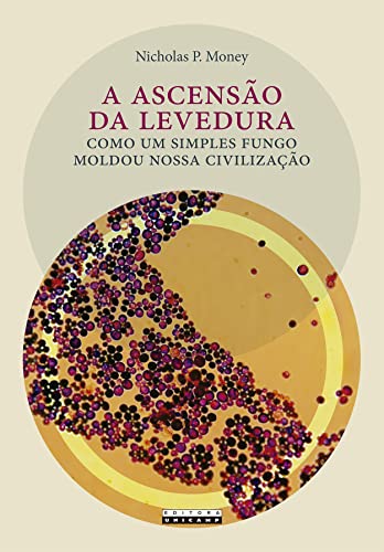 A ascensão da levedura: como um simples fungo moldou nossa civilização