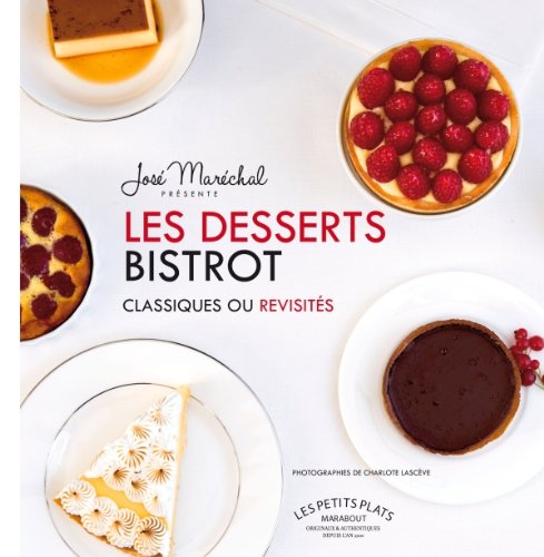 Télécharger Les desserts bistrots classiques ou revisités livre En ligne