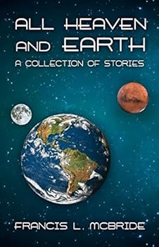 Paperback All Heaven and Earth: A Collection of Stories Book