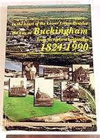 Buckingham: In the Heart of the Lower Lièvre District the City of Buckingham from its Earliest Beginnings 1824-1990. 2921282100 Book Cover