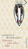 Schwarz und ohne alles: Erzählungen - Gabriele Wohmann 