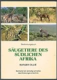 Säugetiere des Südlichen Afrika. Bestimmungsbuch. Beinhaltet ein einmalig schnelles Identifizierungsverzeichnis