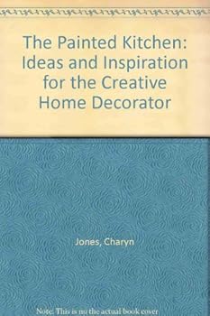 Paperback The Painted Kitchen: Ideas and Inspiration for the Creative Home Decorator Book