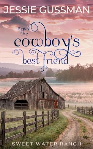 The Cowboy's Best Friend (Sweet Water Ranch Western Cowboy Romance Book 1)