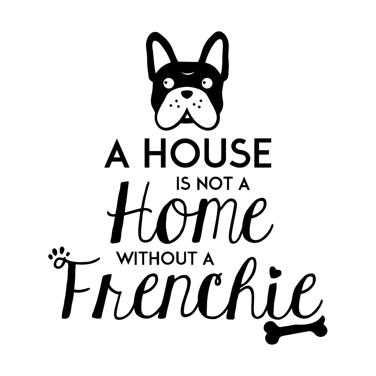 Frenchie Dog Love Pets Home Animal Funny Quote Wall Decals 36x41.6cm Multi Color Selection Small Black